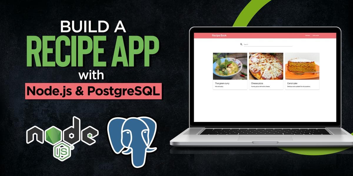 Build a Recipe App With Node.js & PostgreSQL - Introduction Part 1